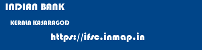 INDIAN BANK  KERALA KASARAGOD    ifsc code